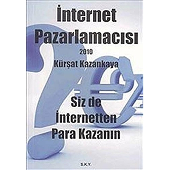 Internet Pazarlamacısı Kürşat Kazankaya