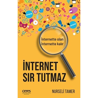 Internet Sır Tutmaz - Internette Olan, Internette Kalır Nurseli Tamer