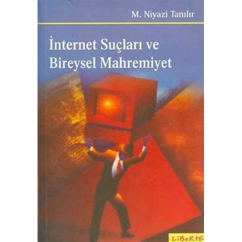 Internet Suçları Ve Bireysel Mahremiyet M. Niyazi Tanılır