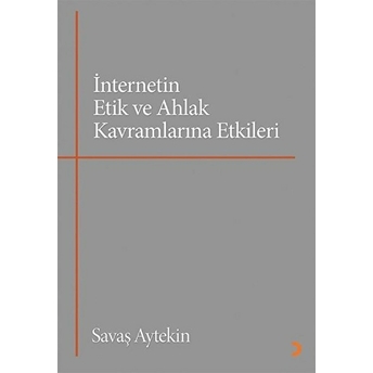 Internetin Etik Ve Ahlak Kavramlarına Etkileri - Savaş Aytekin