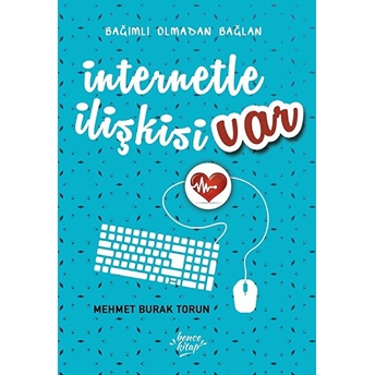 Internetle Ilişkisi Var Mehmet Burak Torun