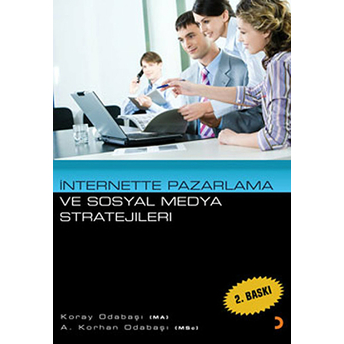 Internette Pazarlama Ve Sosyal Medya Stratejileri Koray Odabaşı