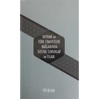 Intihar Ve Töre Cinayetleri Bağlamında Sosyal Sorunlar Ve Islam Kolektif