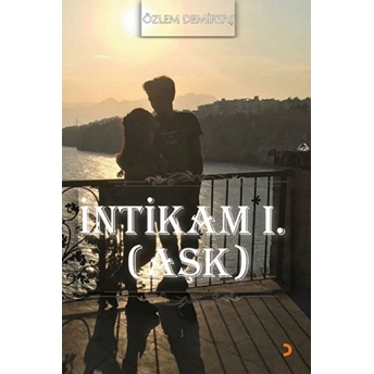 Intikam 1. (Aşk) - Özlem Demirtaş