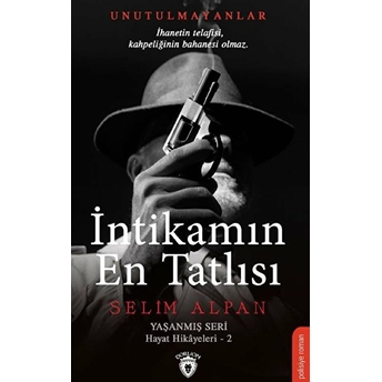 Intikamın En Tatlısı - Yaşanmış Seri Hayat Hikayeleri 2 Selim Alpan