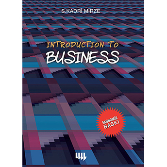 Introduction To Business (Siyah-Beyaz Baskı) S. Kadri Mirze