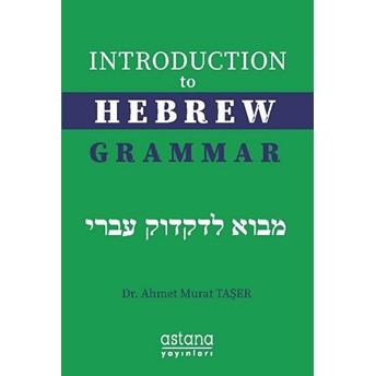 Introduction To Hebrew Grammar Ahmet Murat Taşer