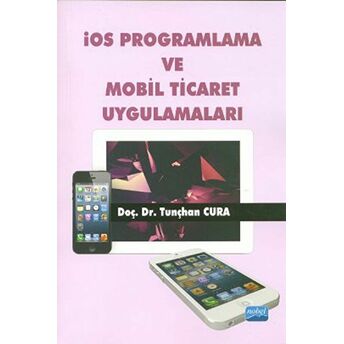 Ios Programlama Ve Mobil Ticaret Uygulamaları Tunçhan Cura