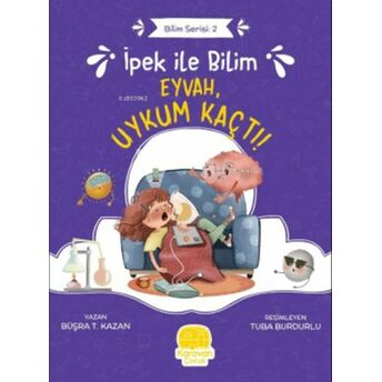 Ipek Ile Bilim 2 - Eyvah Uykum Kaçtı Büşra T. Kazan