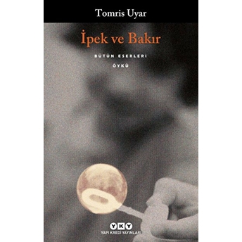 Ipek Ve Bakır Tomris Uyar