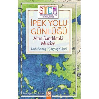 Ipek Yolu Günlüğü Altın Sandıktaki Mucize Nuh Bektaş-Çağdaş Yüksel