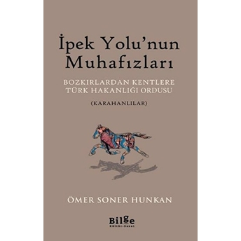 Ipek Yolu’nun Muhafızları Ömer Soner Hunkan