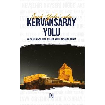 Ipek Yolu'nda Kervansaray Yolu