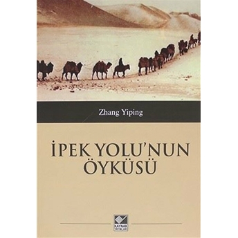 Ipek Yolu'nun Öyküsü Zhang Yiping