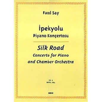 Ipekyolu Piyano Konçertosu (Silk Road Concerto For Piano And Chamber Orchestra) Fazıl Say