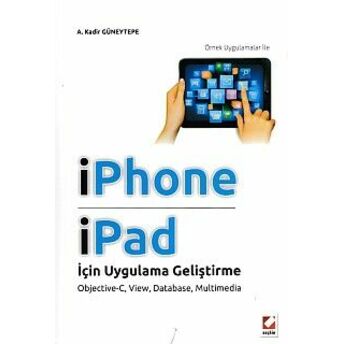 Iphone Ve Ipad Için Uygulama Geliştirme A. Kadir Güneytepe