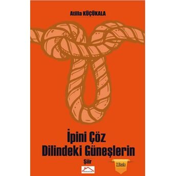 Ipini Çöz Dilindeki Güneşlerin Atilla Küçükala