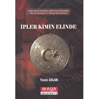 Ipler Kimin Elinde Yasin Aslan