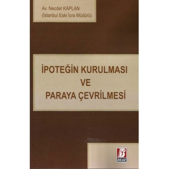 Ipoteğin Kurulması Ve Paraya Çevrilmesi Necdet Kaplan