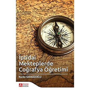 Iptidai Mekteplerde Coğrafya Öğretimi Nazike Karagözoğlu