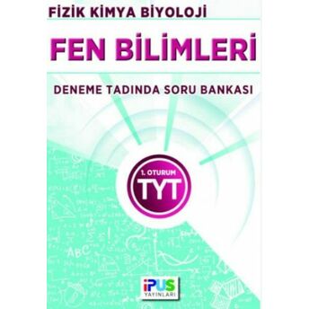 Ipus Tyt Fen Bilimleri Deneme Tadında Soru Bankası Kolektif