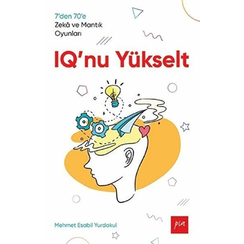 Iq'nu Yükselt - 7’Den 70’E Zekâ Ve Mantık Oyunları Mehmet Esabil Yurdakul