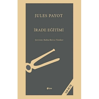 Irade Eğitimi - Tam Metin Jules Payot