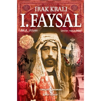 Irak Kralı I. Faysal Ali A. Allawi