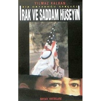 Irak Ve Saddam Hüseyin Yılmaz Kalkan