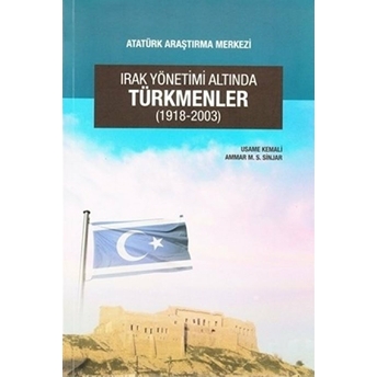 Irak Yönetimi Altında Türkmenler (1918-2003) Ammar M. S. Sinjar