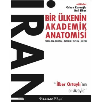 Iran: Bir Ülkenin Akademik Anatomisi Orhan Karaoğlu, Nail Elhan