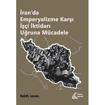 Iran’da Emperyalizme Karşı Işçi Iktidarı Uğruna Mücadele Keith Jones