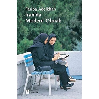 Iran’da Modern Olmak Fariba Adelkhah