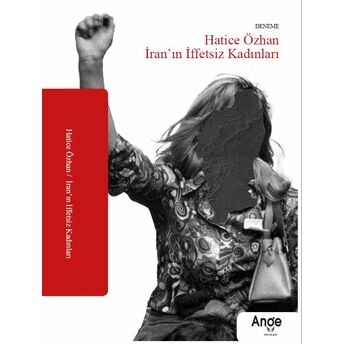 Iran’ın Iffetsiz Kadınları Hatice Özhan