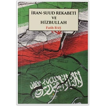 Iran Suud Rekabeti Ve Hizbullah Fatih Baş