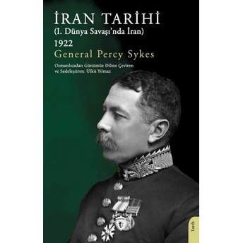 Iran Tarihi (I. Dünya Savaşı’nda Iran) 1922 General Percy Sykes