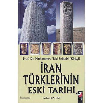 Iran Türklerinin Eski Tarihi Muhammet Taki Zehtabi (Kişirçi)