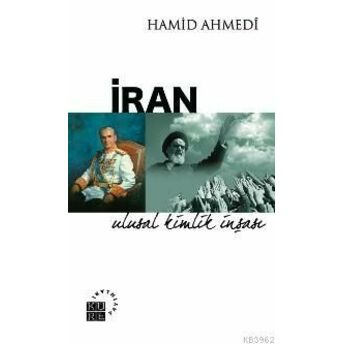 Iran; Ulusal Kimlik Inşaşıulusal Kimlik Inşaşı Hamid Ahmedi