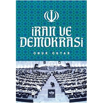 Iran Ve Demokrasi Onur Okyar