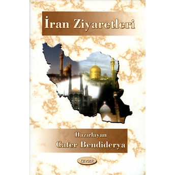 Iran Ziyaretleri (Cep Boy)-Cafer Bendiderya