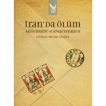 Iran'da Ölüm - Annemarie Schwarzenbach