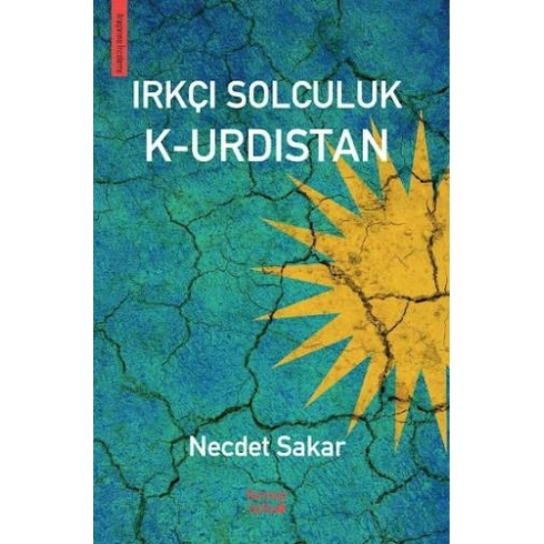 Irkçı Solculuk K-Urdıstan Necdet Sakar