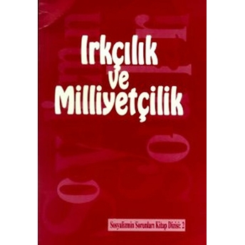 Irkcılık Ve Milliyetçilik - Kitap Dizisi 2-Kolektif