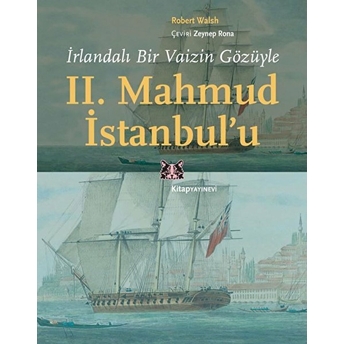 Irlandalı Bir Vaizin Gözüyle 2. Mahmud Istanbul’u Robert Walsh