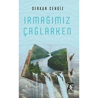 Irmağımız Çağlarken Serkan Cengiz