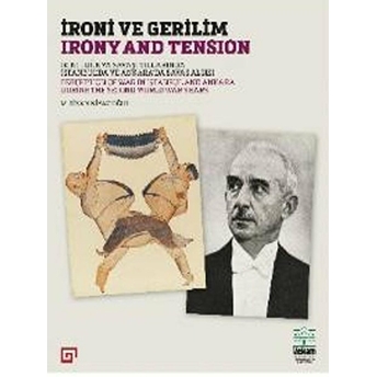 Ironi Ve Gerilim Ikinci Dünya Savaşı Yıllarında Istanbulda Ve Ankarada Savaş Algısı Sinan Niyazioğlu