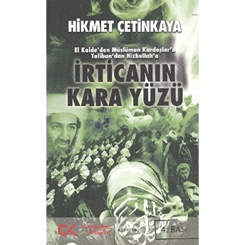 Irtica'nın Kara Yüzü El Kaide'den Müslüman Kardeşler'e Taliban'dan Hizbullah'a Hikmet Çetinkaya