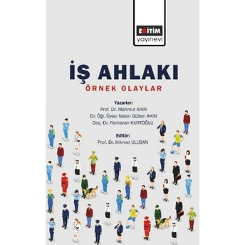 Iş Ahlakı Örnek Olaylar