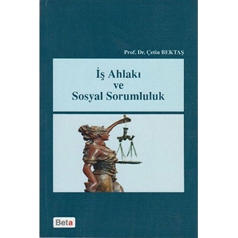 Iş Ahlakı Ve Sosyal Sorumluluk Çetin Bektaş