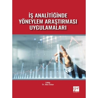 Iş Analitiğinde Yöneylem Araştırması Uygulamaları Akın Özkan